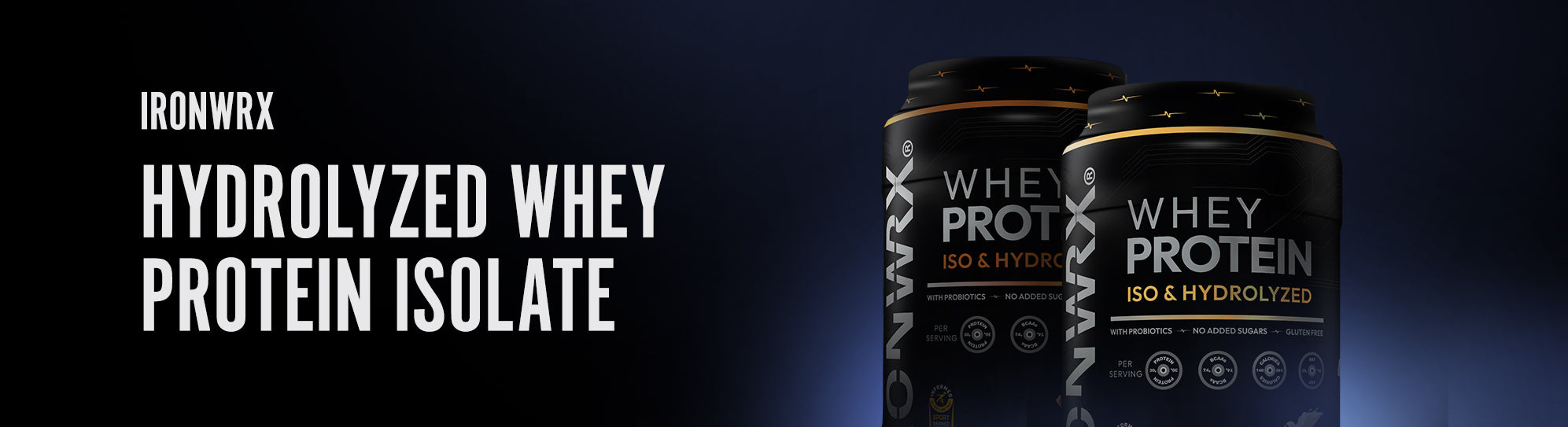 Image banner showing the two available flavors of IRONWRX Whey Protein Iso and Hydrolyzed. The available flavors are vanilla and chocolate. Each 40 g serving provides 30 g of fast absorbing protein, 7.4g of BCAA, plus fiber and probiotics.
